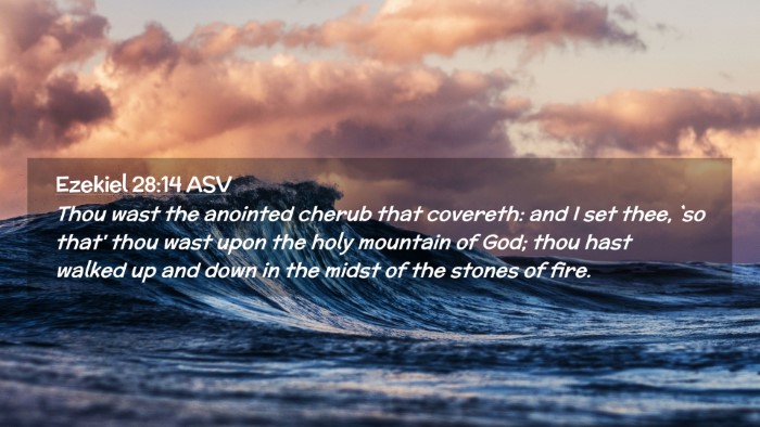 Picture 02 - Ezekiel 28:14 ASV Desktop Wallpaper - Thou wast the anointed cherub that covereth: and - Desktop Bible Verse Wallpaper