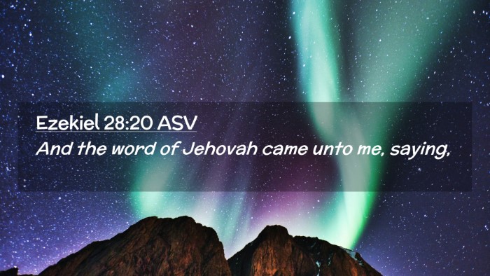 Picture 02 - Ezekiel 28:20 ASV Desktop Wallpaper - And the word of Jehovah came unto me, - Desktop Bible Verse Wallpaper