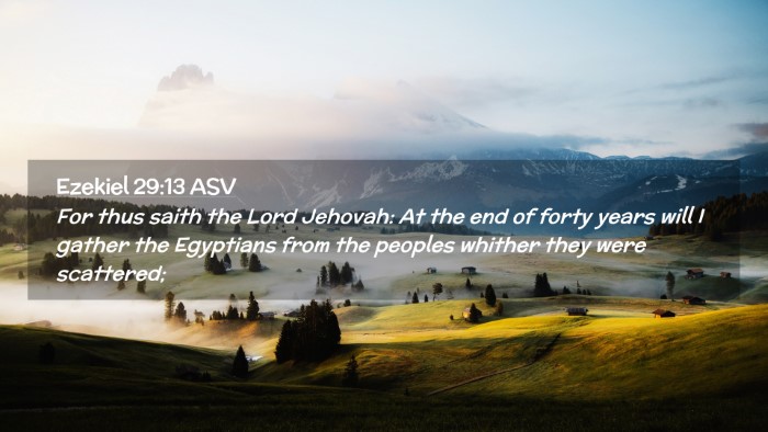 Picture 02 - Ezekiel 29:13 ASV Desktop Wallpaper - For thus saith the Lord Jehovah: At the end of - Desktop Bible Verse Wallpaper