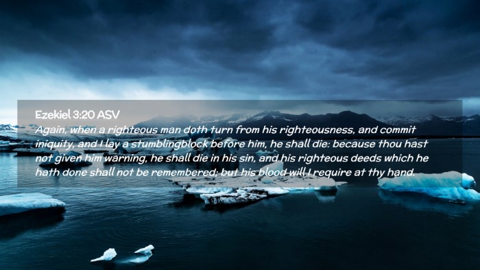 Picture 02 - Ezekiel 3:20 ASV Desktop Wallpaper - Again, when a righteous man doth turn from his - Desktop Bible Verse Wallpaper