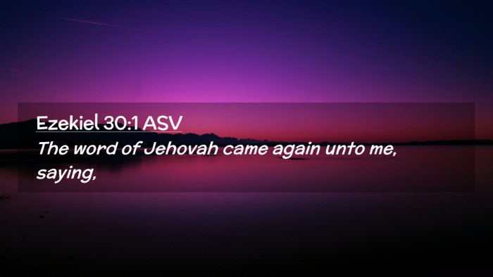 Picture 02 - Ezekiel 30:1 ASV Desktop Wallpaper - The word of Jehovah came again unto me, - Desktop Bible Verse Wallpaper