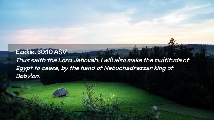 Picture 02 - Ezekiel 30:10 ASV Desktop Wallpaper - Thus saith the Lord Jehovah: I will also make the - Desktop Bible Verse Wallpaper