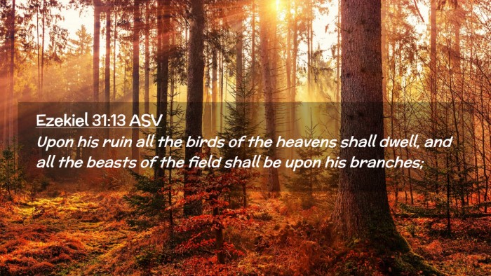 Picture 02 - Ezekiel 31:13 ASV Desktop Wallpaper - Upon his ruin all the birds of the heavens shall - Desktop Bible Verse Wallpaper