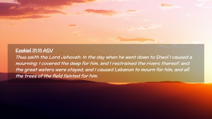 Picture 02 - Ezekiel 31:15 ASV Desktop Wallpaper - Thus saith the Lord Jehovah: In the day when he - Desktop Bible Verse Wallpaper
