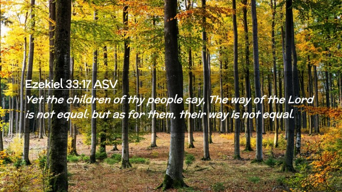 Picture 02 - Ezekiel 33:17 ASV Desktop Wallpaper - Yet the children of thy people say, The way of - Desktop Bible Verse Wallpaper