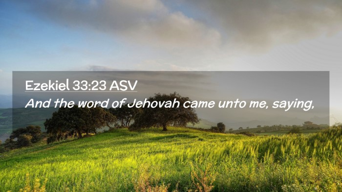 Picture 02 - Ezekiel 33:23 ASV Desktop Wallpaper - And the word of Jehovah came unto me, - Desktop Bible Verse Wallpaper