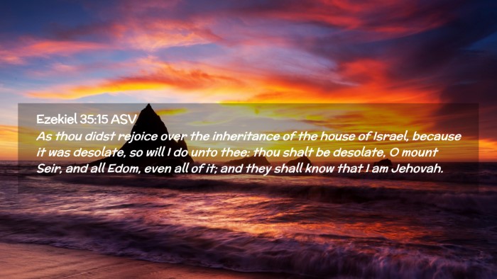 Picture 02 - Ezekiel 35:15 ASV Desktop Wallpaper - As thou didst rejoice over the inheritance of the - Desktop Bible Verse Wallpaper