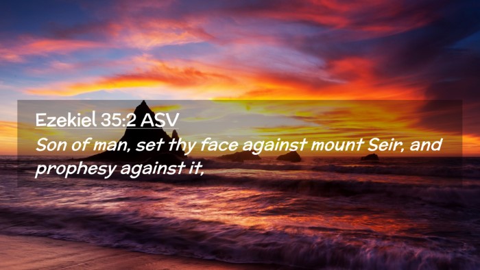 Picture 02 - Ezekiel 35:2 ASV Desktop Wallpaper - Son of man, set thy face against mount Seir, and - Desktop Bible Verse Wallpaper