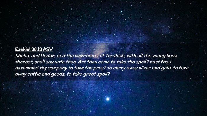 Picture 02 - Ezekiel 38:13 ASV Desktop Wallpaper - Sheba, and Dedan, and the merchants of Tarshish, - Desktop Bible Verse Wallpaper