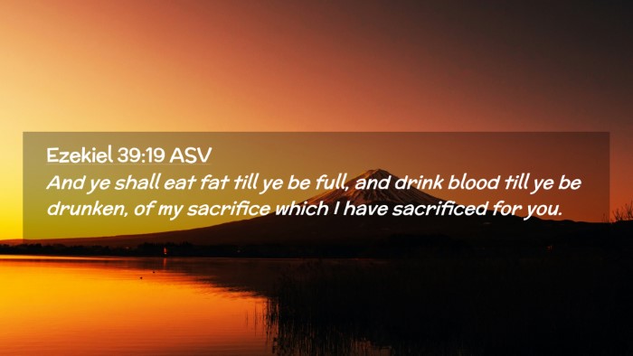 Picture 02 - Ezekiel 39:19 ASV Desktop Wallpaper - And ye shall eat fat till ye be full, and drink - Desktop Bible Verse Wallpaper