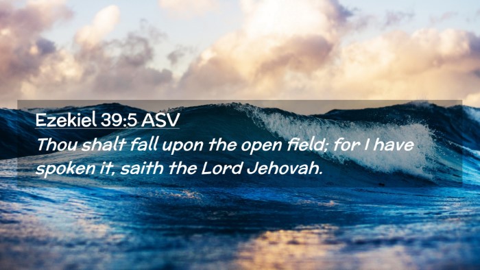 Picture 02 - Ezekiel 39:5 ASV Desktop Wallpaper - Thou shalt fall upon the open field; for I have - Desktop Bible Verse Wallpaper