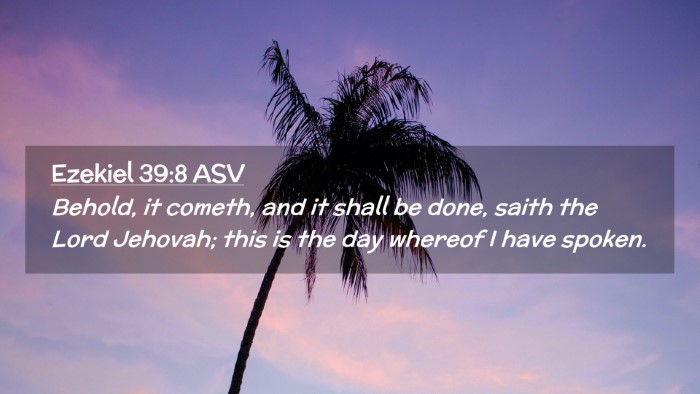 Picture 02 - Ezekiel 39:8 ASV Desktop Wallpaper - Behold, it cometh, and it shall be done, saith - Desktop Bible Verse Wallpaper