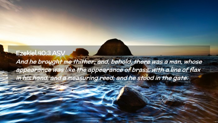 Picture 02 - Ezekiel 40:3 ASV Desktop Wallpaper - And he brought me thither; and, behold, there was - Desktop Bible Verse Wallpaper