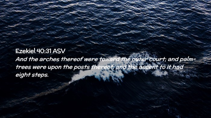 Picture 02 - Ezekiel 40:31 ASV Desktop Wallpaper - And the arches thereof were toward the outer - Desktop Bible Verse Wallpaper