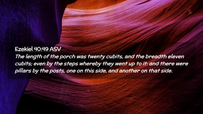 Picture 02 - Ezekiel 40:49 ASV Desktop Wallpaper - The length of the porch was twenty cubits, and - Desktop Bible Verse Wallpaper