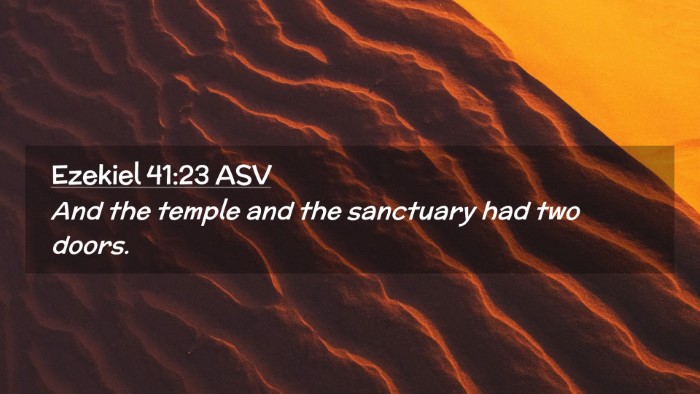 Picture 02 - Ezekiel 41:23 ASV Desktop Wallpaper - And the temple and the sanctuary had two - Desktop Bible Verse Wallpaper