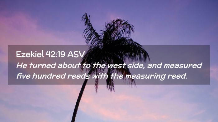 Picture 02 - Ezekiel 42:19 ASV Desktop Wallpaper - He turned about to the west side, and measured - Desktop Bible Verse Wallpaper