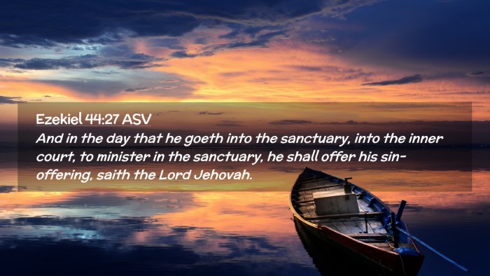 Picture 02 - Ezekiel 44:27 ASV Desktop Wallpaper - And in the day that he goeth into the sanctuary, - Desktop Bible Verse Wallpaper