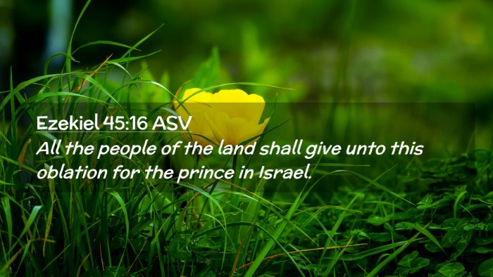 Picture 02 - Ezekiel 45:16 ASV Desktop Wallpaper - All the people of the land shall give unto this - Desktop Bible Verse Wallpaper