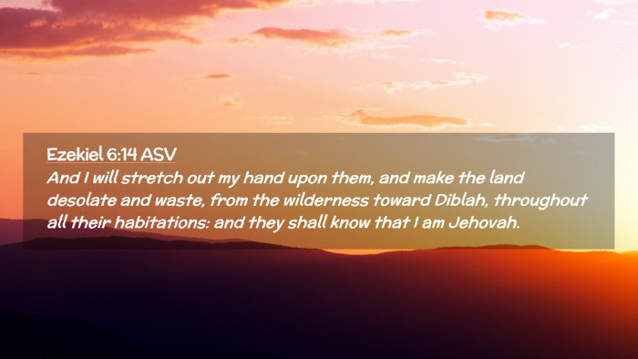 Picture 02 - Ezekiel 6:14 ASV Desktop Wallpaper - And I will stretch out my hand upon them, and - Desktop Bible Verse Wallpaper
