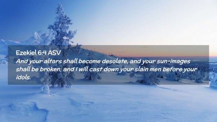 Picture 02 - Ezekiel 6:4 ASV Desktop Wallpaper - And your altars shall become desolate, and your - Desktop Bible Verse Wallpaper