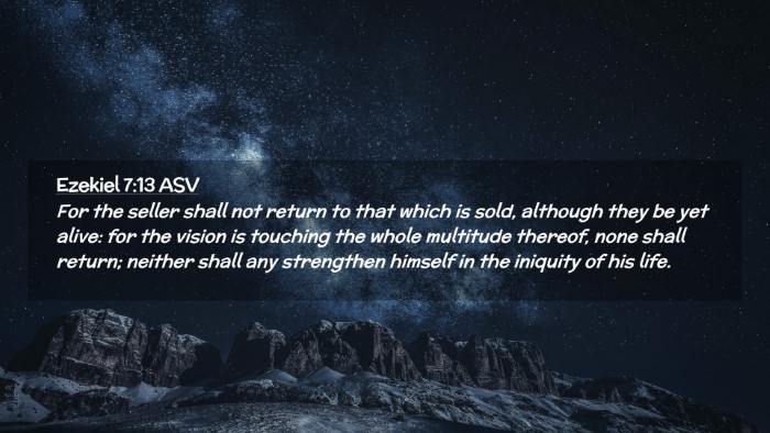 Picture 02 - Ezekiel 7:13 ASV Desktop Wallpaper - For the seller shall not return to that which is - Desktop Bible Verse Wallpaper