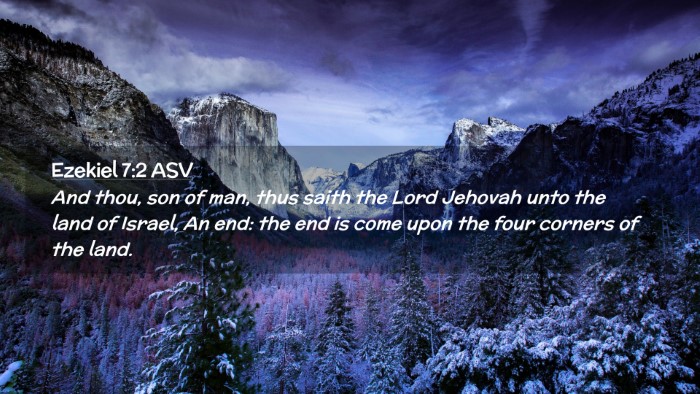 Picture 02 - Ezekiel 7:2 ASV Desktop Wallpaper - And thou, son of man, thus saith the Lord Jehovah - Desktop Bible Verse Wallpaper
