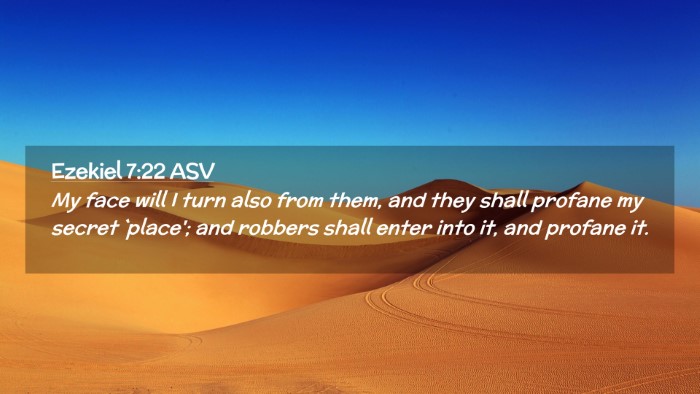 Picture 02 - Ezekiel 7:22 ASV Desktop Wallpaper - My face will I turn also from them, and they - Desktop Bible Verse Wallpaper