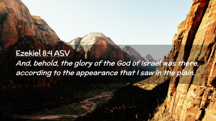 Picture 02 - Ezekiel 8:4 ASV Desktop Wallpaper - And, behold, the glory of the God of Israel was - Desktop Bible Verse Wallpaper