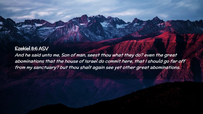 Picture 02 - Ezekiel 8:6 ASV Desktop Wallpaper - And he said unto me, Son of man, seest thou what - Desktop Bible Verse Wallpaper