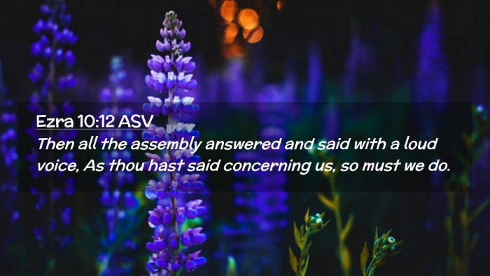 Picture 02 - Ezra 10:12 ASV Desktop Wallpaper - Then all the assembly answered and said with a - Desktop Bible Verse Wallpaper