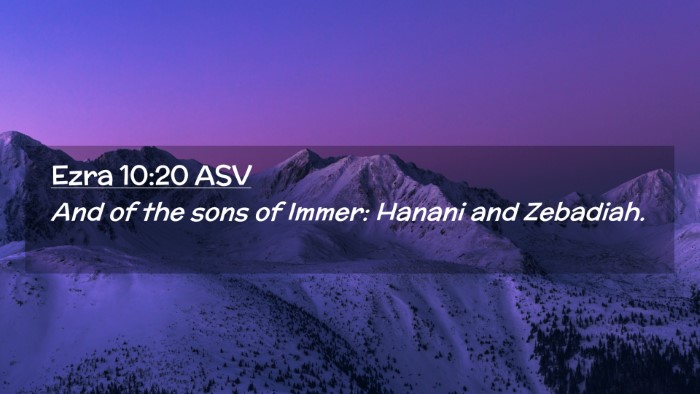 Picture 02 - Ezra 10:20 ASV Desktop Wallpaper - And of the sons of Immer: Hanani and - Desktop Bible Verse Wallpaper