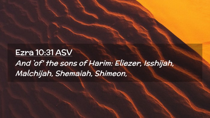 Picture 02 - Ezra 10:31 ASV Desktop Wallpaper - And `of' the sons of Harim: Eliezer, Isshijah, - Desktop Bible Verse Wallpaper