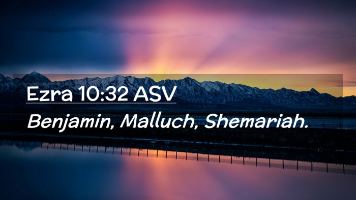 Picture 02 - Ezra 10:32 ASV Desktop Wallpaper - Benjamin, Malluch, - Desktop Bible Verse Wallpaper