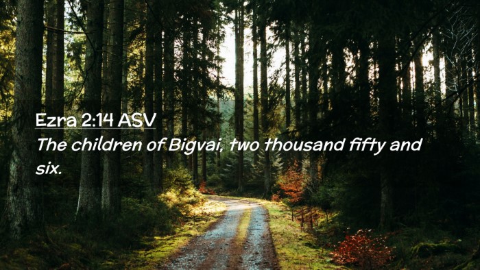 Picture 02 - Ezra 2:14 ASV Desktop Wallpaper - The children of Bigvai, two thousand fifty and - Desktop Bible Verse Wallpaper