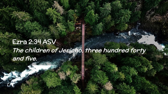 Picture 02 - Ezra 2:34 ASV Desktop Wallpaper - The children of Jericho, three hundred forty and - Desktop Bible Verse Wallpaper