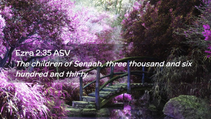 Picture 02 - Ezra 2:35 ASV Desktop Wallpaper - The children of Senaah, three thousand and six - Desktop Bible Verse Wallpaper