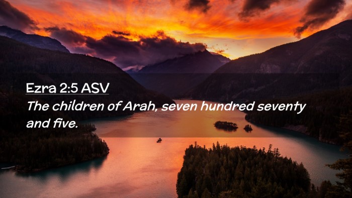 Picture 02 - Ezra 2:5 ASV Desktop Wallpaper - The children of Arah, seven hundred seventy and - Desktop Bible Verse Wallpaper