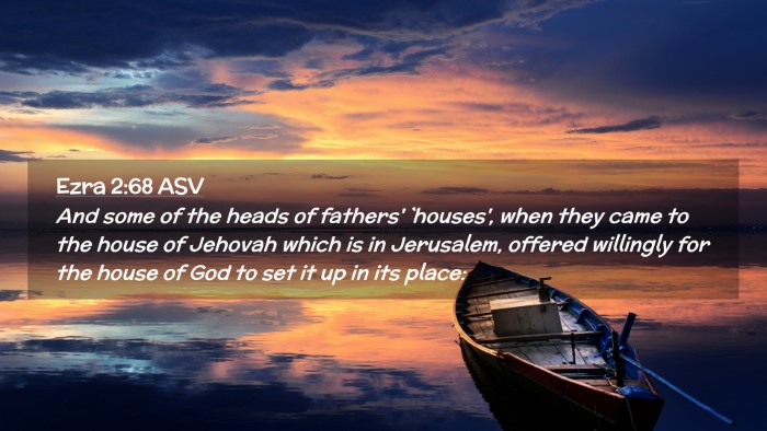 Picture 02 - Ezra 2:68 ASV Desktop Wallpaper - And some of the heads of fathers' `houses', when - Desktop Bible Verse Wallpaper