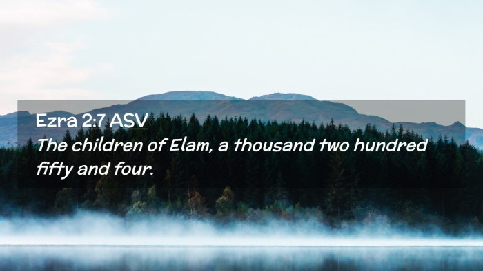 Picture 02 - Ezra 2:7 ASV Desktop Wallpaper - The children of Elam, a thousand two hundred - Desktop Bible Verse Wallpaper