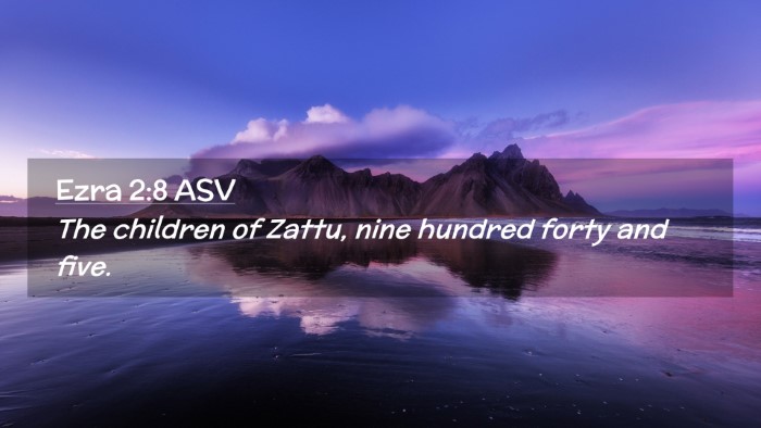 Picture 02 - Ezra 2:8 ASV Desktop Wallpaper - The children of Zattu, nine hundred forty and - Desktop Bible Verse Wallpaper