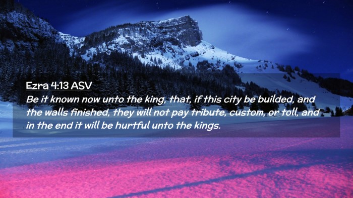 Picture 02 - Ezra 4:13 ASV Desktop Wallpaper - Be it known now unto the king, that, if this city - Desktop Bible Verse Wallpaper