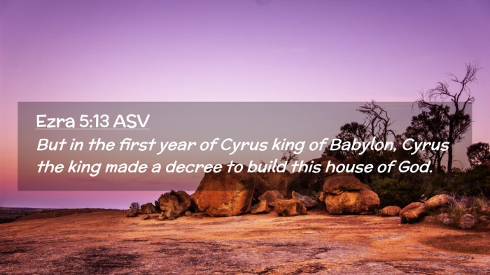 Picture 02 - Ezra 5:13 ASV Desktop Wallpaper - But in the first year of Cyrus king of Babylon, - Desktop Bible Verse Wallpaper