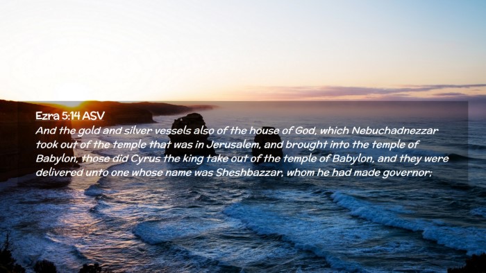 Picture 02 - Ezra 5:14 ASV Desktop Wallpaper - And the gold and silver vessels also of the house - Desktop Bible Verse Wallpaper