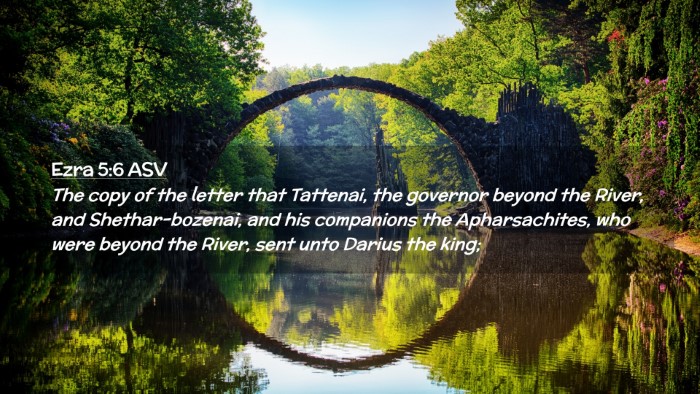 Picture 02 - Ezra 5:6 ASV Desktop Wallpaper - The copy of the letter that Tattenai, the - Desktop Bible Verse Wallpaper