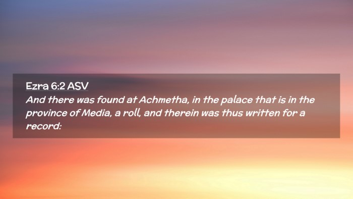 Picture 02 - Ezra 6:2 ASV Desktop Wallpaper - And there was found at Achmetha, in the palace - Desktop Bible Verse Wallpaper