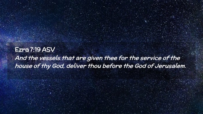 Picture 02 - Ezra 7:19 ASV Desktop Wallpaper - And the vessels that are given thee for the - Desktop Bible Verse Wallpaper