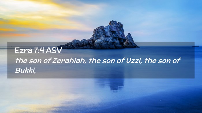 Picture 02 - Ezra 7:4 ASV Desktop Wallpaper - the son of Zerahiah, the son of Uzzi, the son of - Desktop Bible Verse Wallpaper