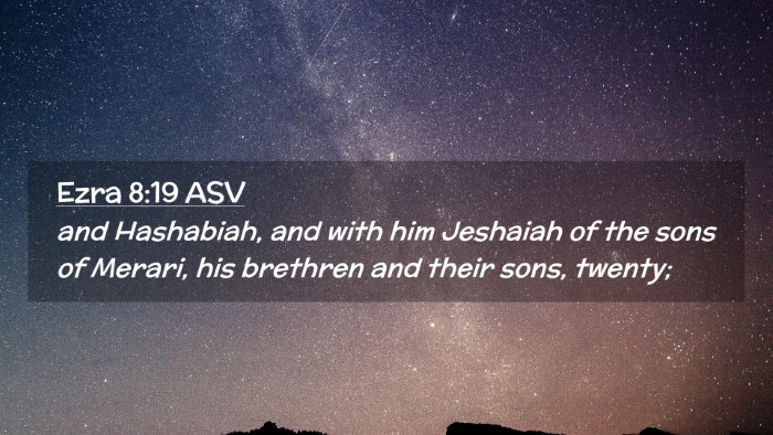 Picture 02 - Ezra 8:19 ASV Desktop Wallpaper - and Hashabiah, and with him Jeshaiah of the sons - Desktop Bible Verse Wallpaper
