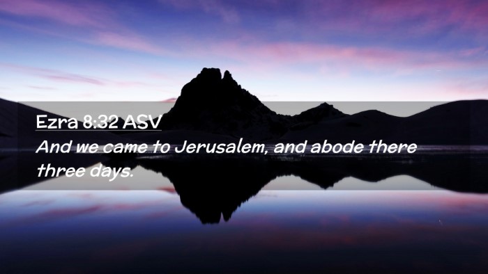 Picture 02 - Ezra 8:32 ASV Desktop Wallpaper - And we came to Jerusalem, and abode there three - Desktop Bible Verse Wallpaper